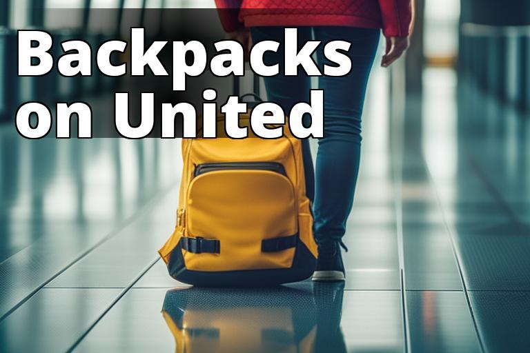 Your Ultimate Guide to Bringing a Backpack on United Airlines Flights